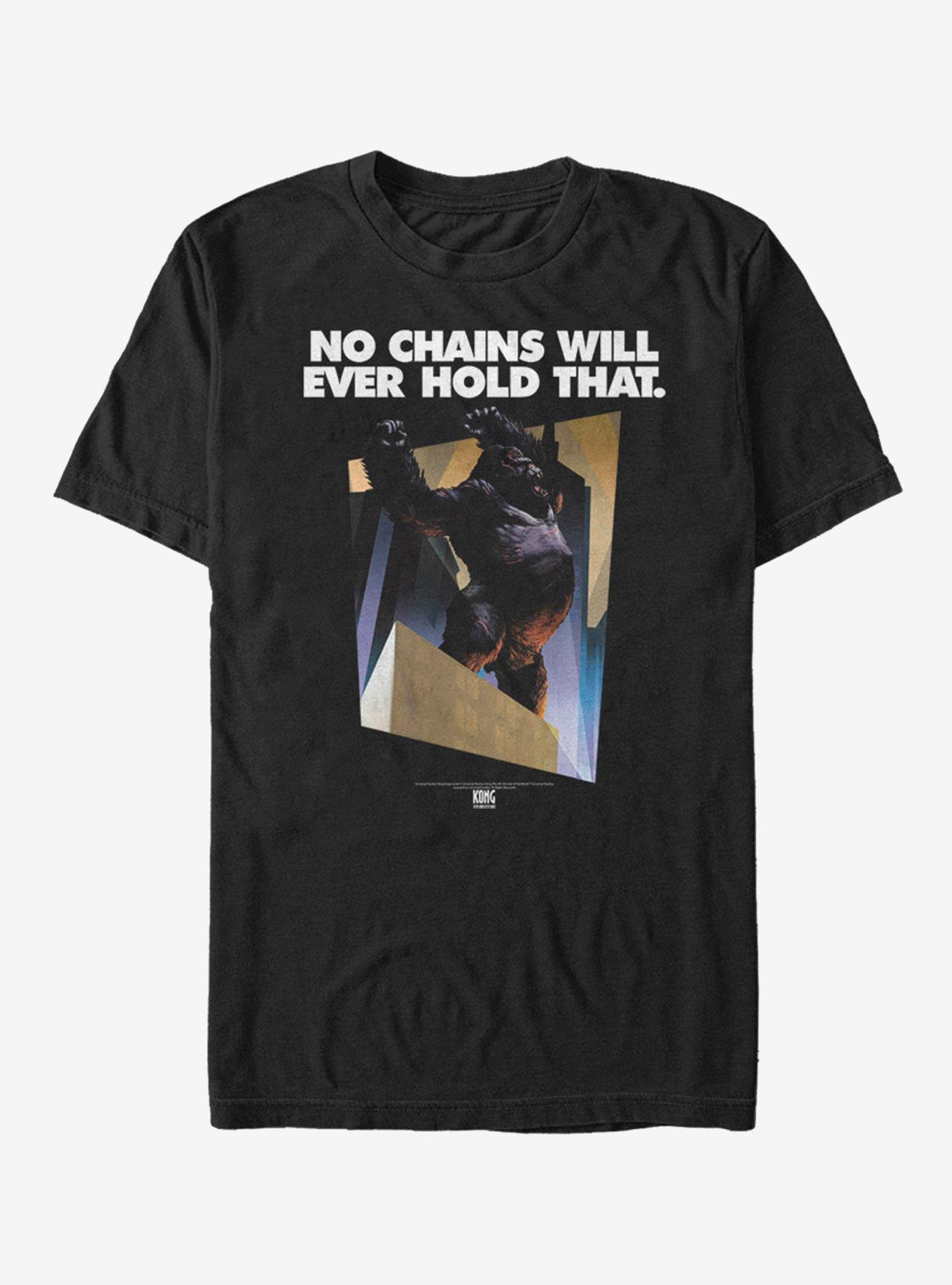 King Kong No Chains Will Hold T-Shirt | Trending Graphic Tee For Fans