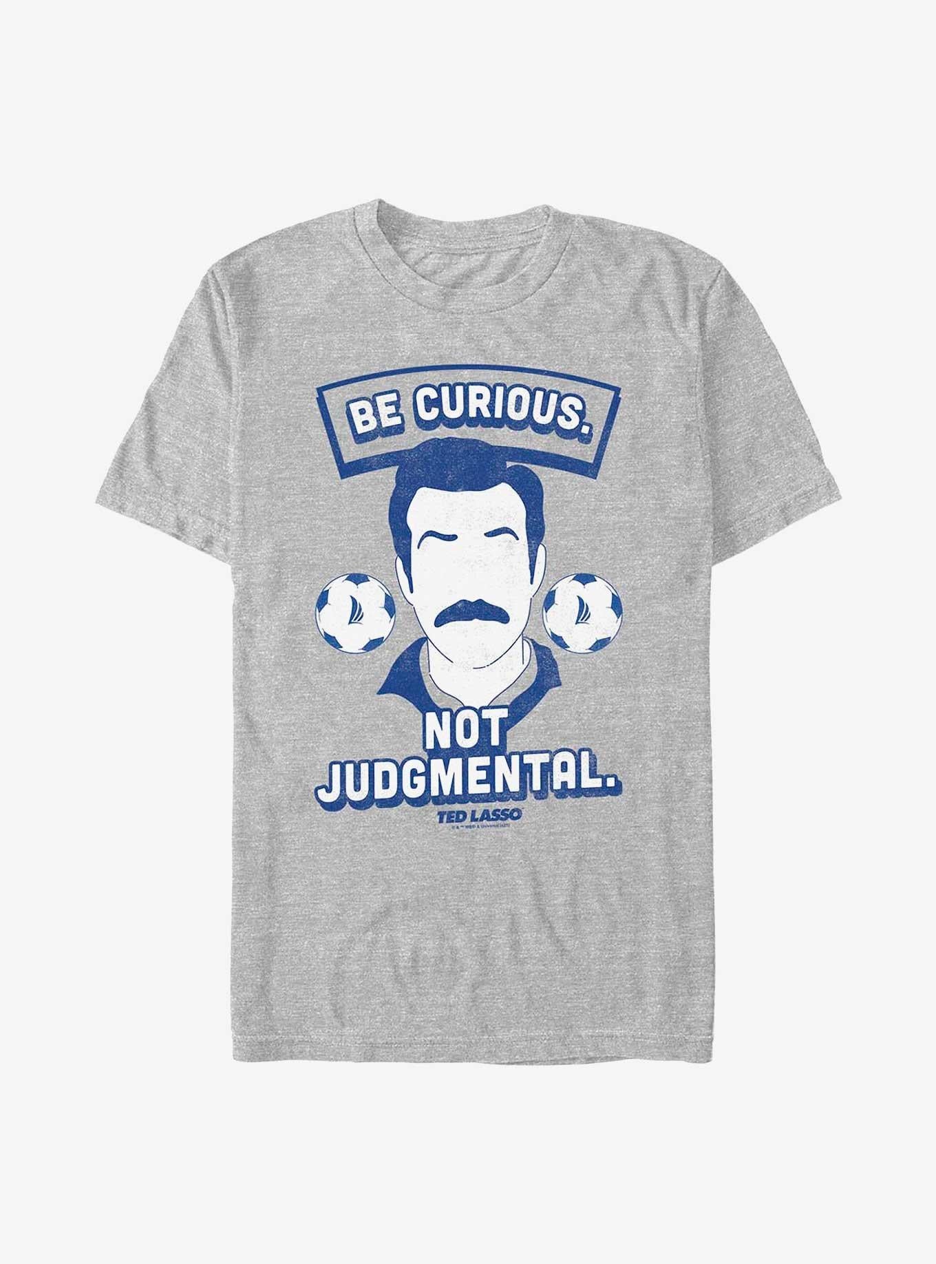 Ted Lasso Curious Not Judgmental T-Shirt | Trending Graphic Tee For Fans