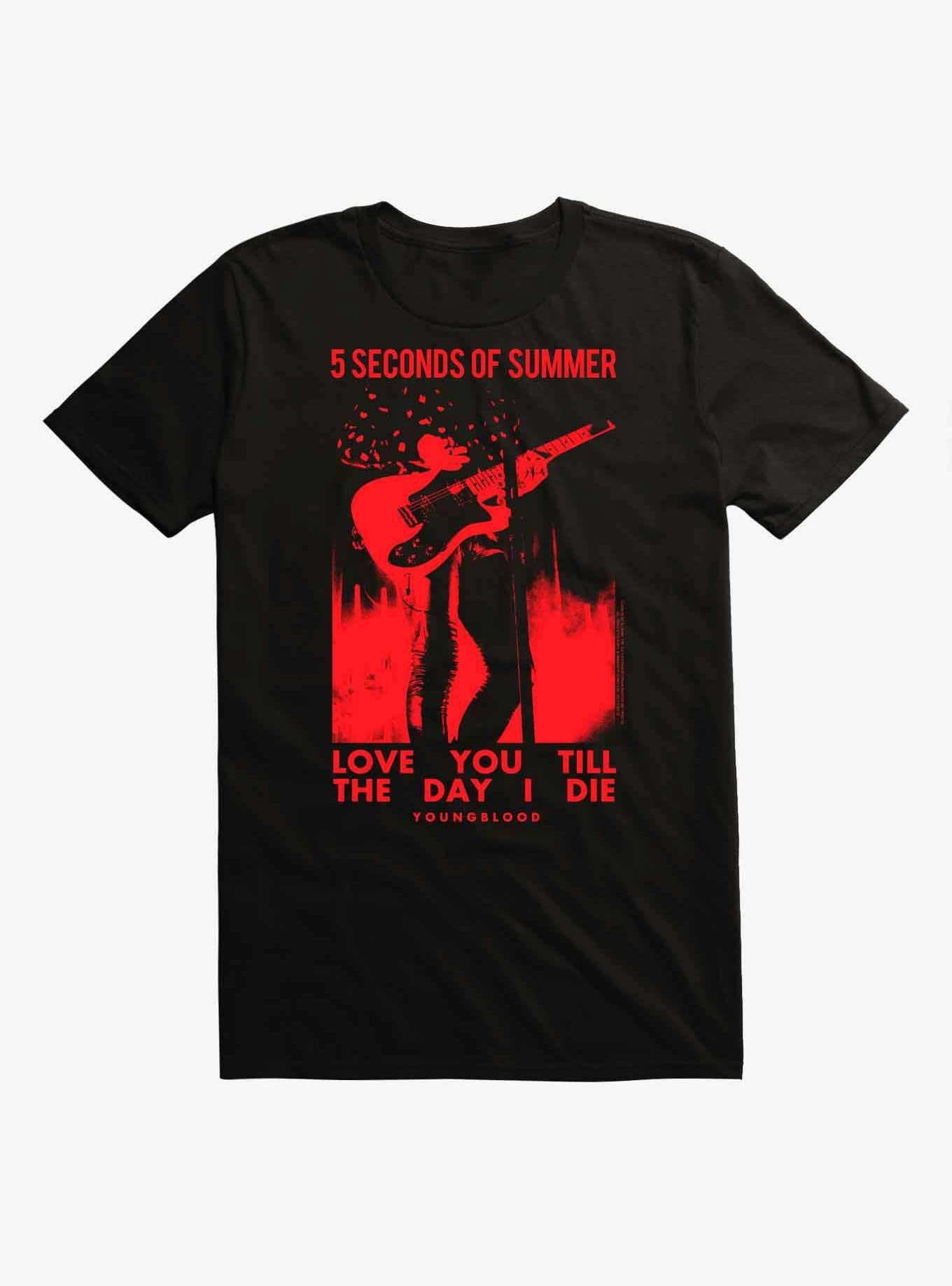 5 Seconds Of Sumer Love You Till The Day I Die T-Shirt | Trending Graphic Tee For Fans