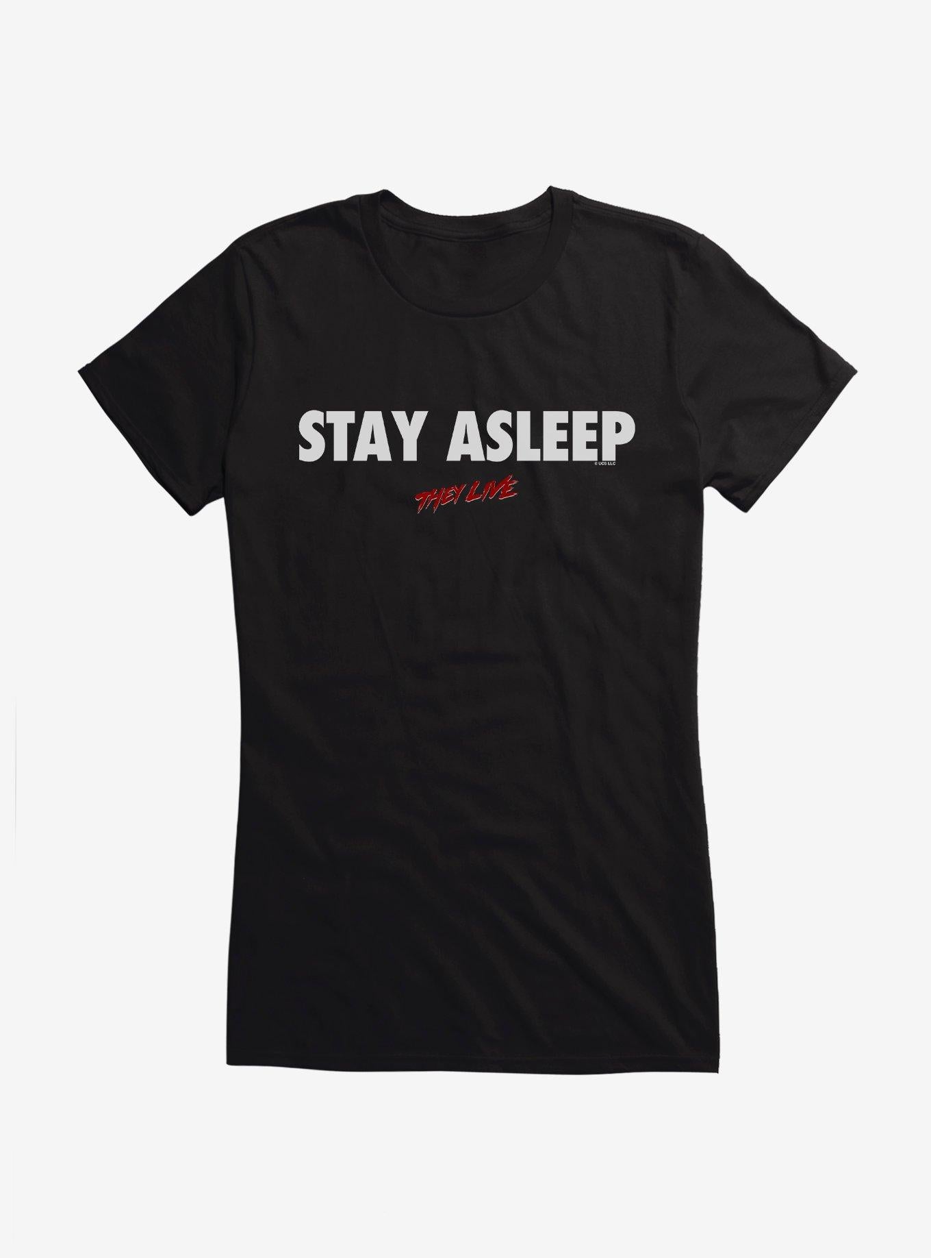 They Live Stay Asleep Girls T-Shirt | Trending Graphic Tee For Fans