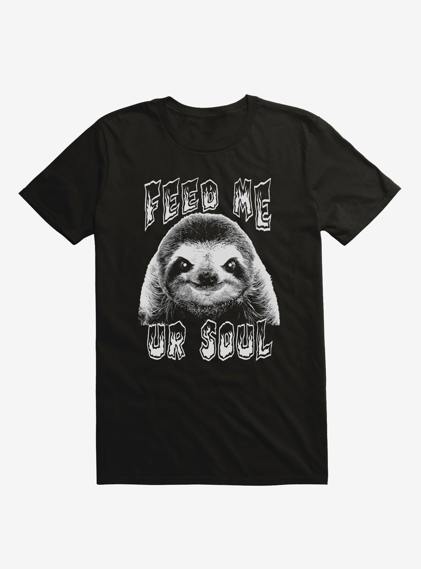Sloth Feed Me Your Soul T-Shirt | Trending Graphic Tee For Fans