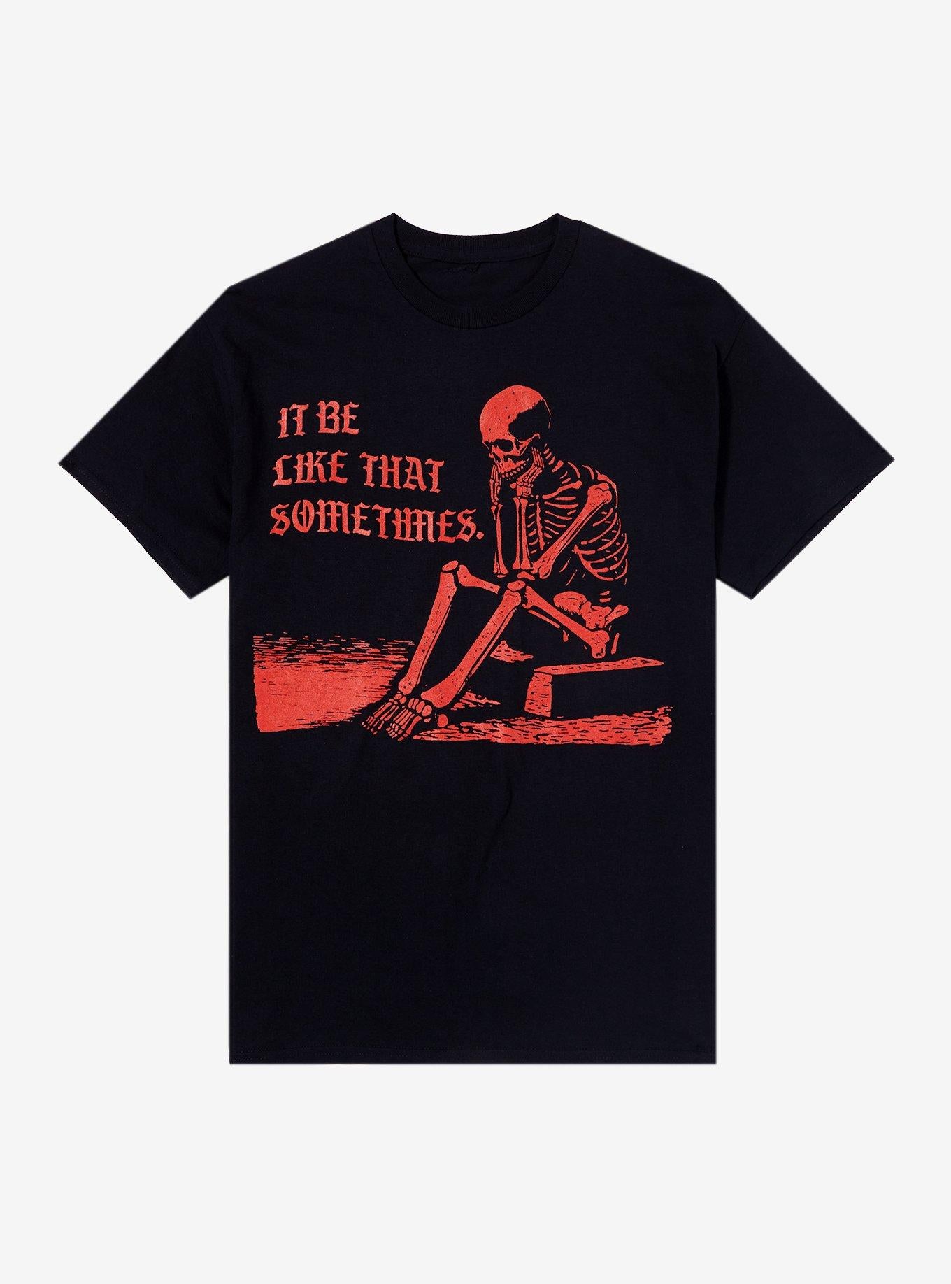 It Be Like That Skeleton T-Shirt | Trending Graphic Tee For Fans