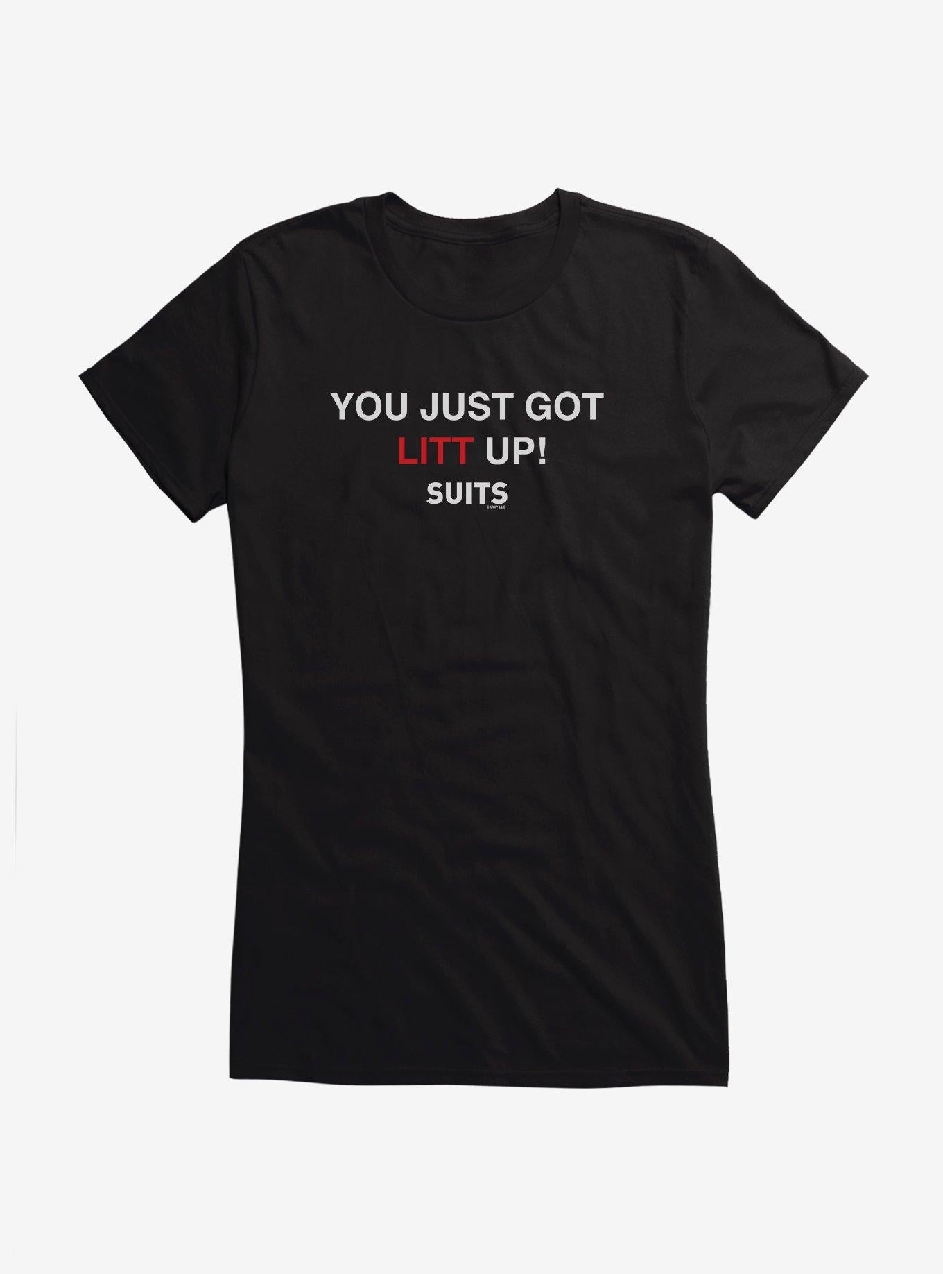 Suits You Just Got Litt Up! Girls T-Shirt | Trending Graphic Tee For Fans