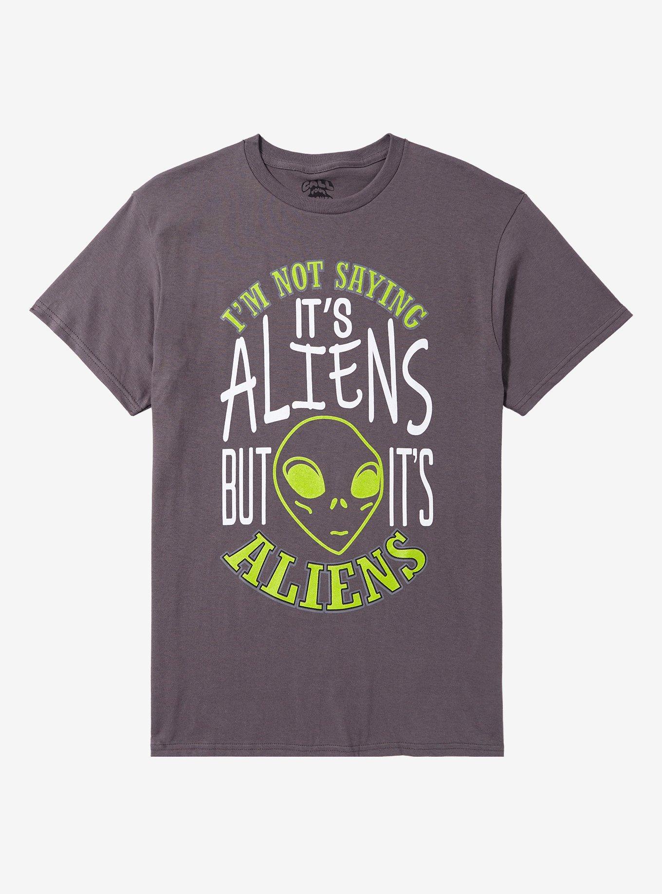 It's Aliens By Call Your Mother T-Shirt | Trending Graphic Tee For Fans