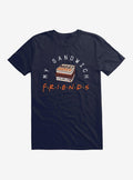 Friends My Sandwich T-Shirt | Trending Graphic Tee For Fans