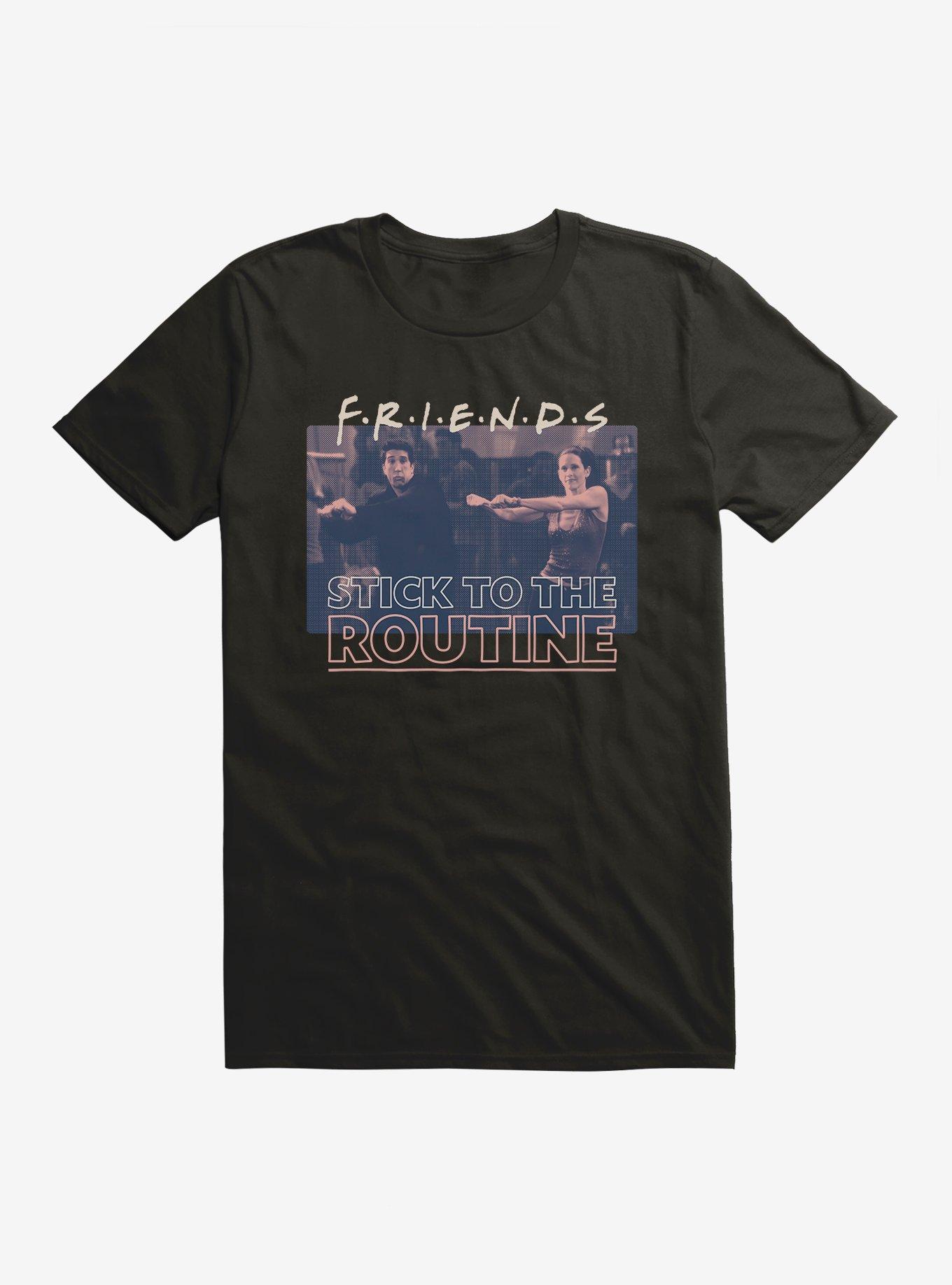 Friends Stick To The Routine T-Shirt | Trending Graphic Tee For Fans