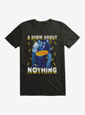 Seinfeld A Show About Nothing T-Shirt | Trending Graphic Tee For Fans