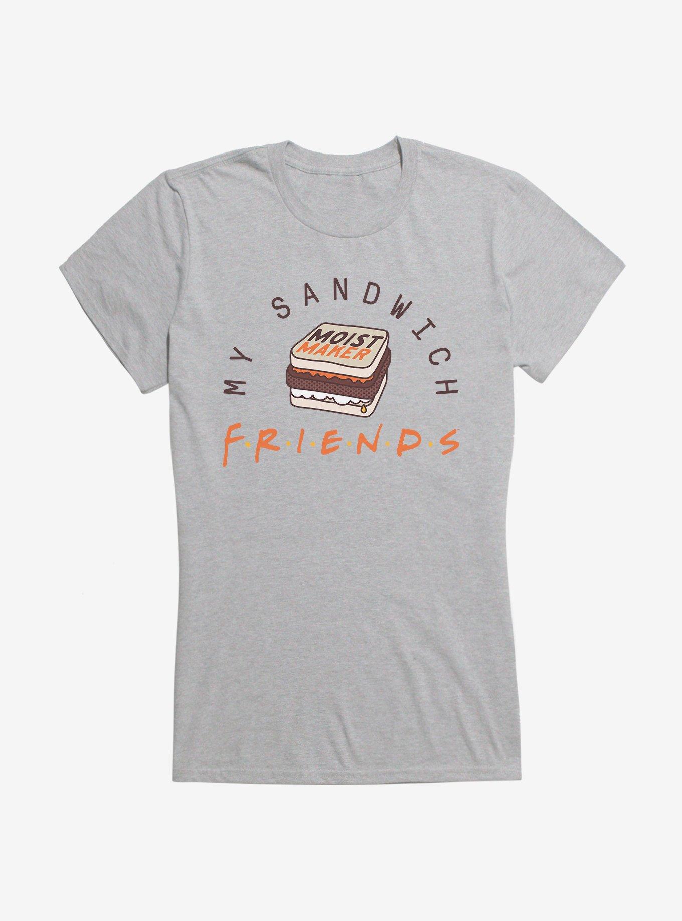 Friends My Sandwich Girls T-Shirt | Trending Graphic Tee For Fans