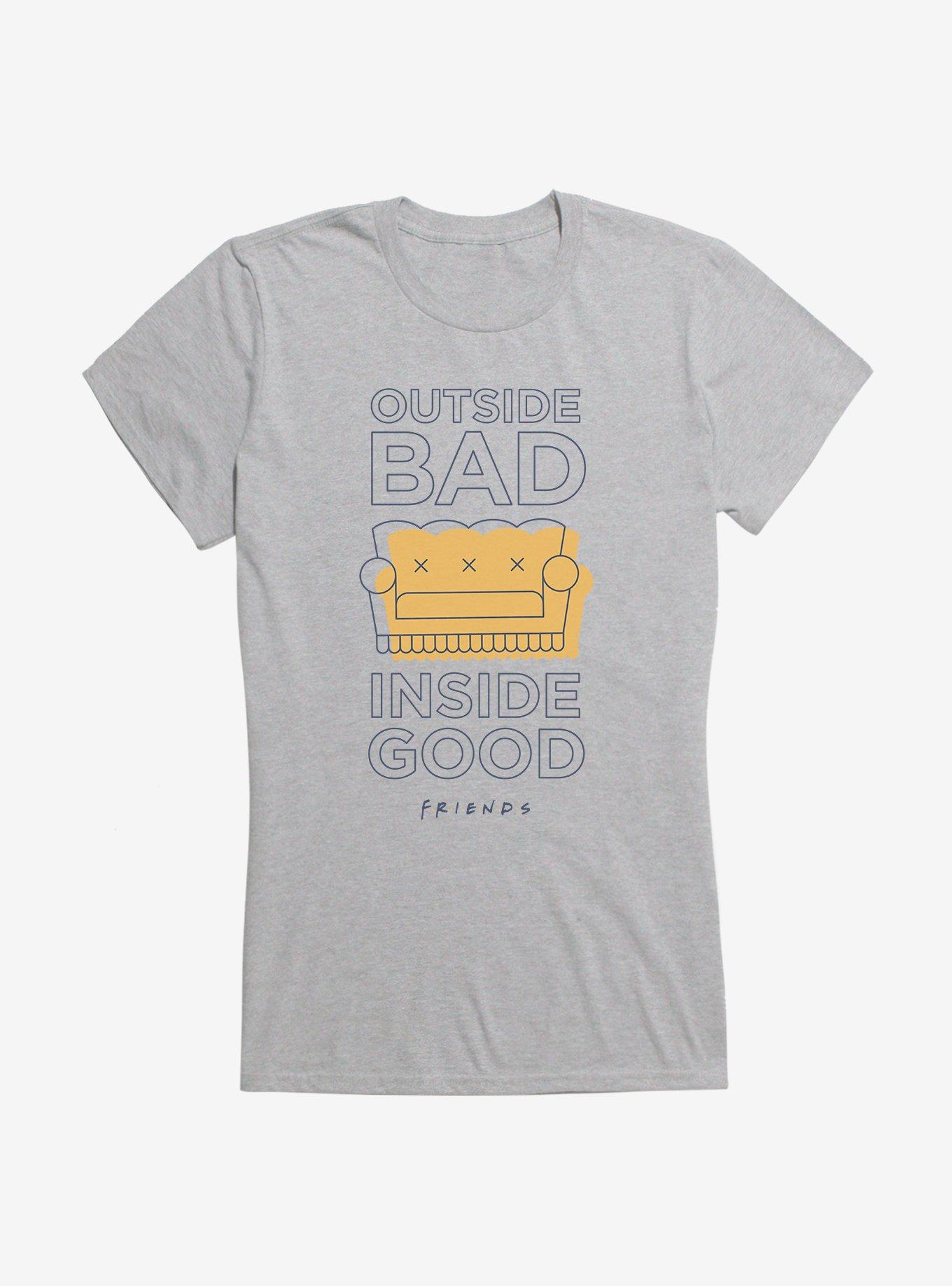 Friends Outside Bad Inside Good Girls T-Shirt | Trending Graphic Tee For Fans