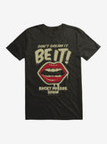 The Rocky Horror Show Don't Dream It, Be It T-Shirt | Trending Graphic Tee For Fans