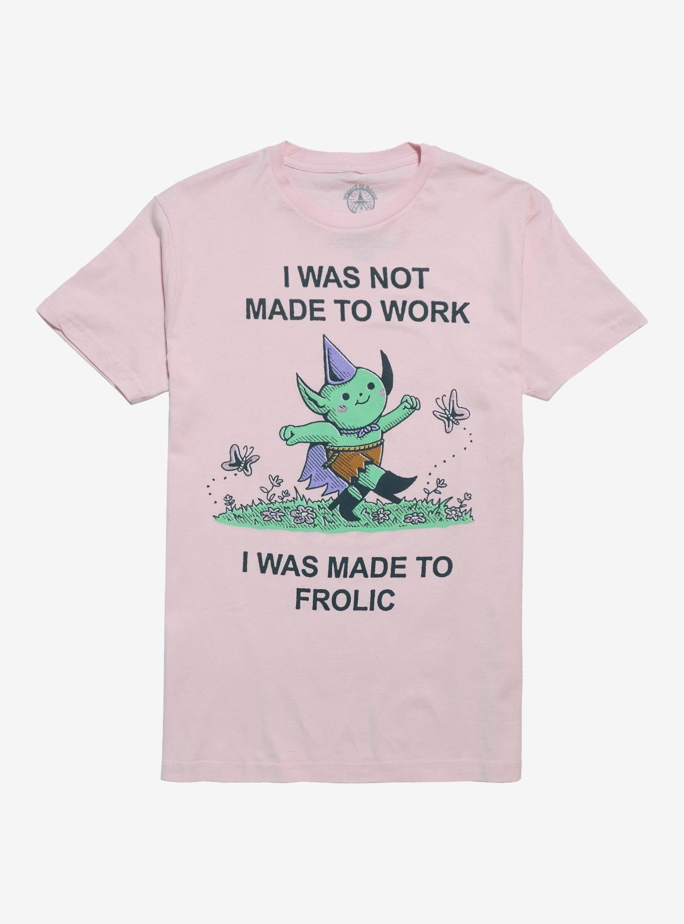 No Work Just Frolic By Wizard Of Barge T-Shirt | Trending Graphic Tee For Fans