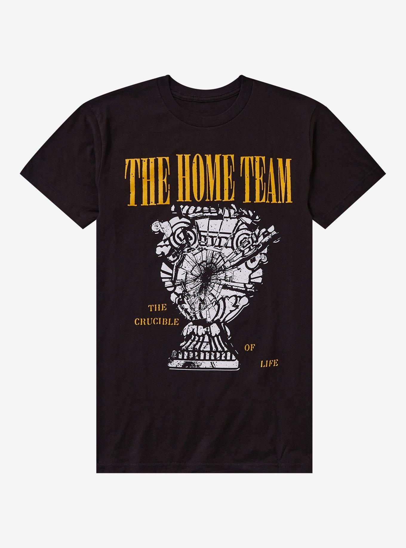 The Home Team The Crucible Of Life T-Shirt | Trending Graphic Tee For Fans