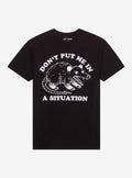 Don't Put Me In A Situation Possum T-Shirt | Trending Graphic Tee For Fans