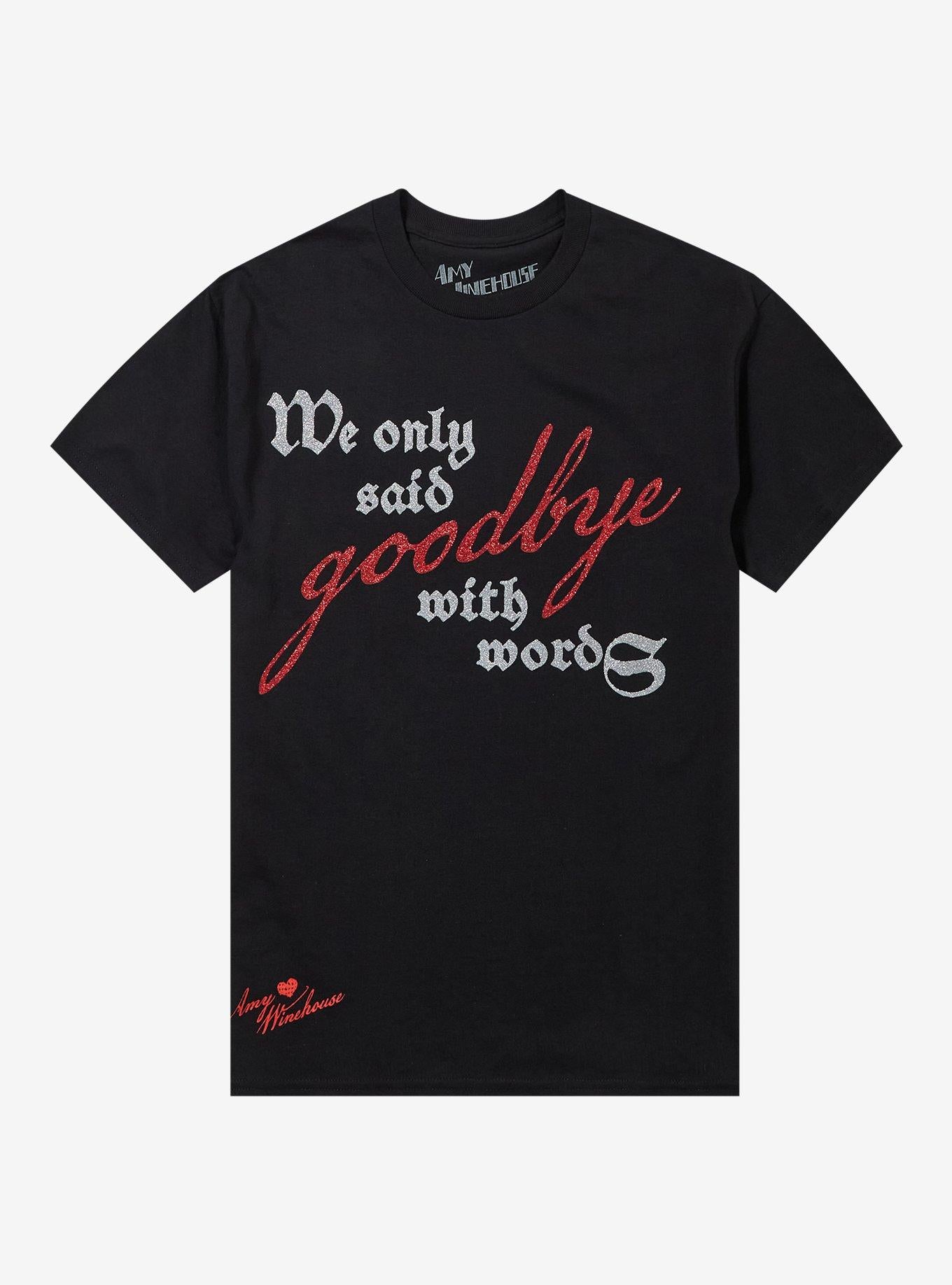 Amy Winehouse We Only Said Goodbye With Words Glitter T-Shirt | Trending Graphic Tee For Fans