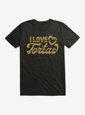 Foos Gone Wild I Love Tortas T-Shirt | Trending Graphic Tee For Fans