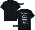 Dear Person Behind Me, the World is a Better Place with You Apparel | Top Conversion Title | Perfect Gift Choice