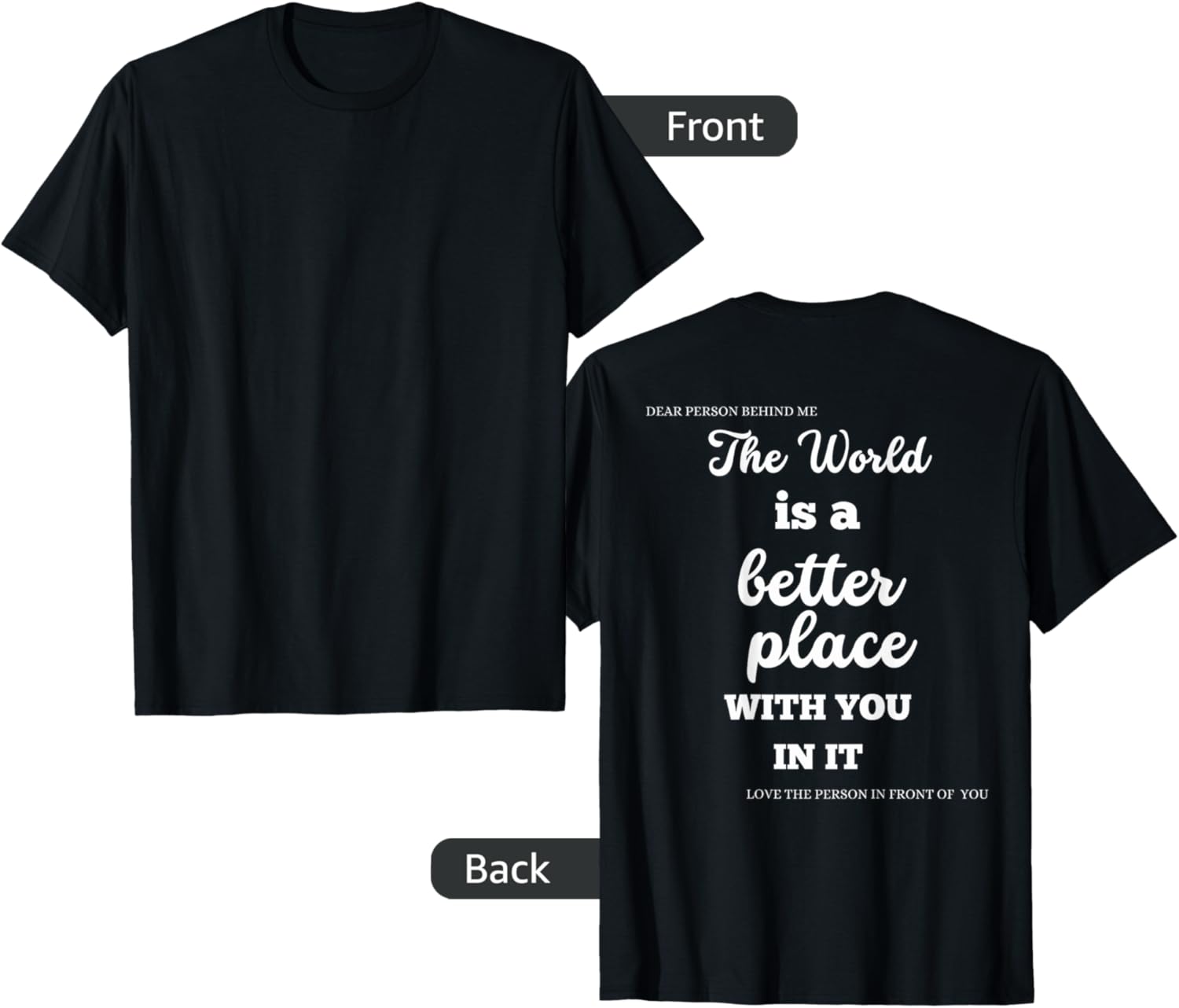 Dear Person Behind Me, the World is a Better Place with You Apparel | Top Conversion Title | Perfect Gift Choice