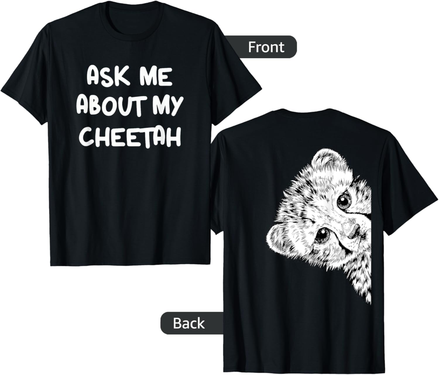 Ask Me About My Cheetah Funny Cheetah Wild Life Lovers Apparel Premium Print Hot Right Now