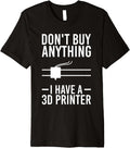 Funny 3D Printer Saying for Hobby Nerds & Makers Premium T-Shirt T-Shirt | Best Seller Pick | Must-Have Style