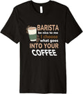 Barista be nice to me, Coffee Lovers Funny Coffeemaker Premium T-Shirt T-Shirt | Premium Quality | Comfort Daily Wear