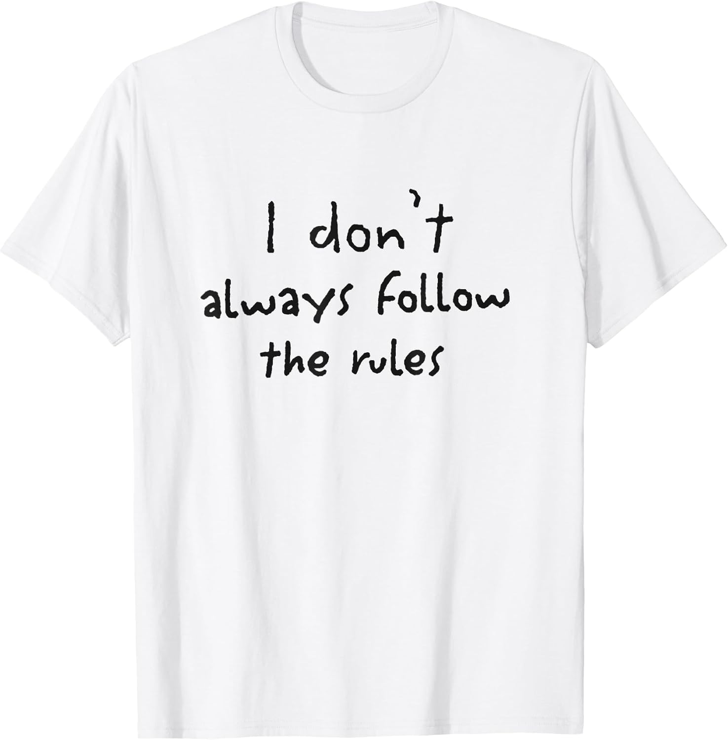 Party Design I Don u2019t Always Follow the Rules Funny White Lie Apparel | Trending 2025 | Comfort Daily Wear