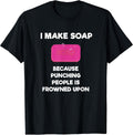 Soap Making Funny T-Shirt Gift - Soap Maker Punch T-Shirt | Premium Quality | Comfort Daily Wear