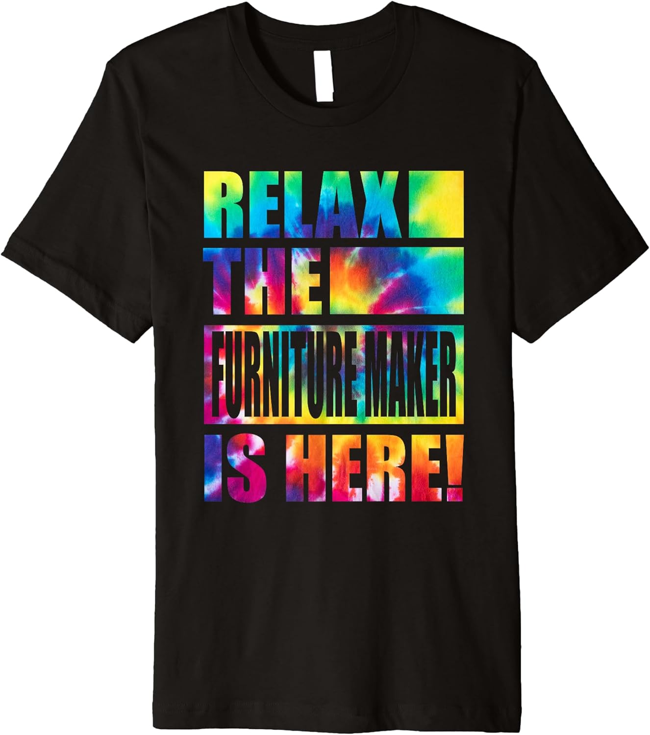 Relax the Furniture Maker Is Here Premium T-Shirt T-Shirt | Best Seller Pick | Comfort Daily Wear