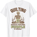 Quilting Because Punching People Is Wrong Apparel | Trending 2025 | Comfort Daily Wear