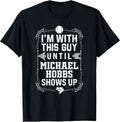 I u2019m With Michael Hobbs Prospect Baseball Fan Gear Apparel | Premium Quality