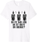 Is It Me Or Is It Hot In Here Candle Maker Wax Premium Apparel | High Search Volume | Must-Have Style