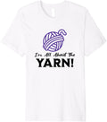 I'm All About the Yarn, Funny Yarn Projects Saying Premium Yarn Supply | Trending 2025 | Best Seller Choice