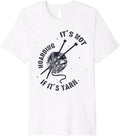 It's Not Hoarding If It's Yarn Funny Knitting Lover Mother Premium Yarn Supply | High Search Volume | Customer Favorite