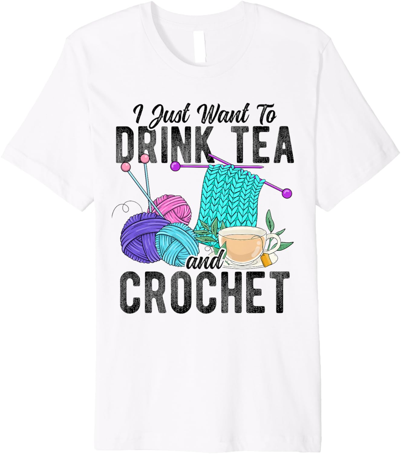 I Just Want To Drink Tea And Crochet Tea Yarn Hobby Premium Yarn Supply | Premium Quality | High CTR Title