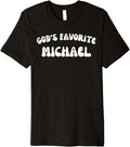 God's Favorite Michael - Funny Christian Religious Premium Apparel | Everyday Casual Wear