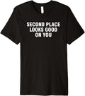 Second Place Looks Good On You Premium Apparel | High Search Volume | Customer Favorite