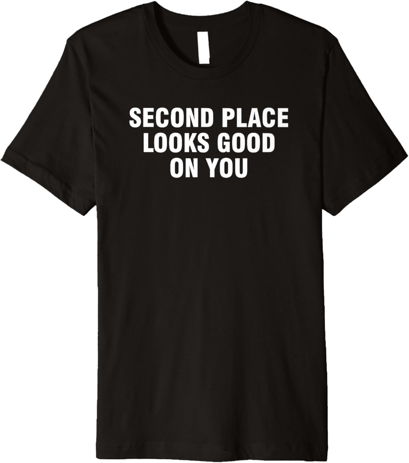 Second Place Looks Good On You Premium Apparel | High Search Volume | Customer Favorite