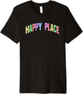 Happy Place Colorful Optimistic Vibes Design Premium Apparel | Google Shopping Optimized | Top Rated Comfort