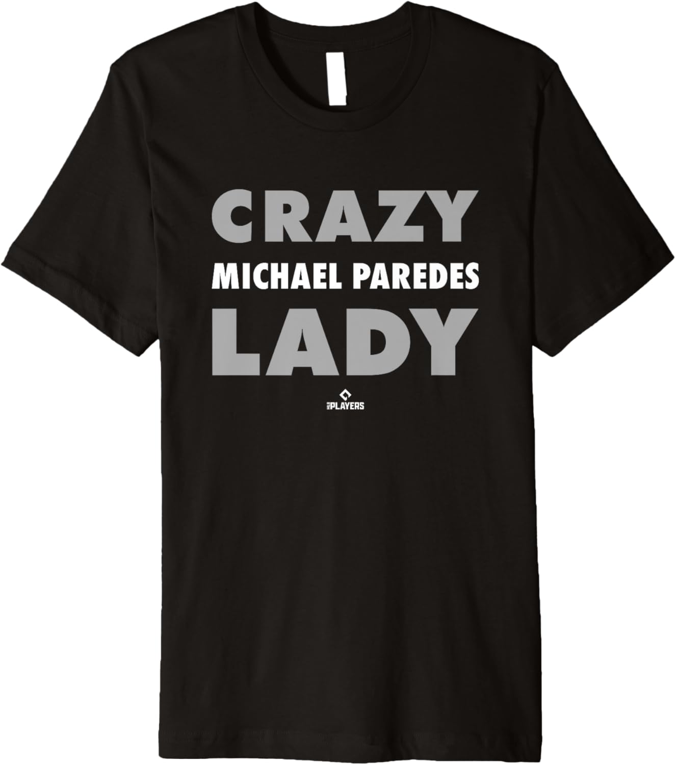 Crazy Lady for Michael Paredes Prospect Baseball Fan Gear Premium Apparel | Everyday Casual Wear
