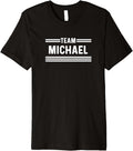 Team Michael - Family Name Premium Apparel | Everyday Casual Wear