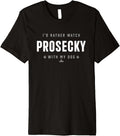 Watch with My Dog Michael Prosecky Prospect Baseball Fan Premium Apparel | Trending 2025