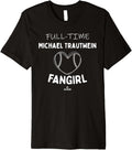Full-time Fangirl Michael Trautwein Prospect Baseball Fan Premium Apparel | Everyday Casual Wear