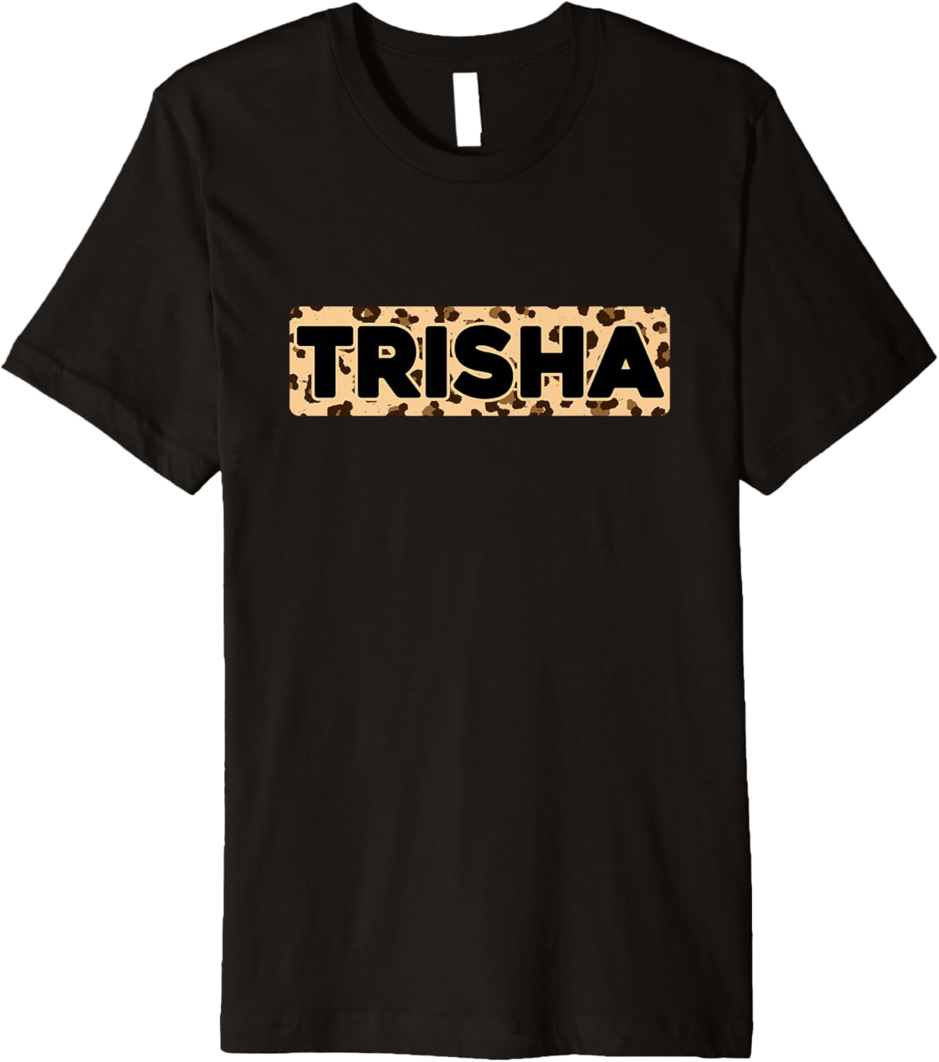 Funny Trisha Leopard Print Personalized Name Trisha Premium Apparel Streetwear Style Hot Right Now
