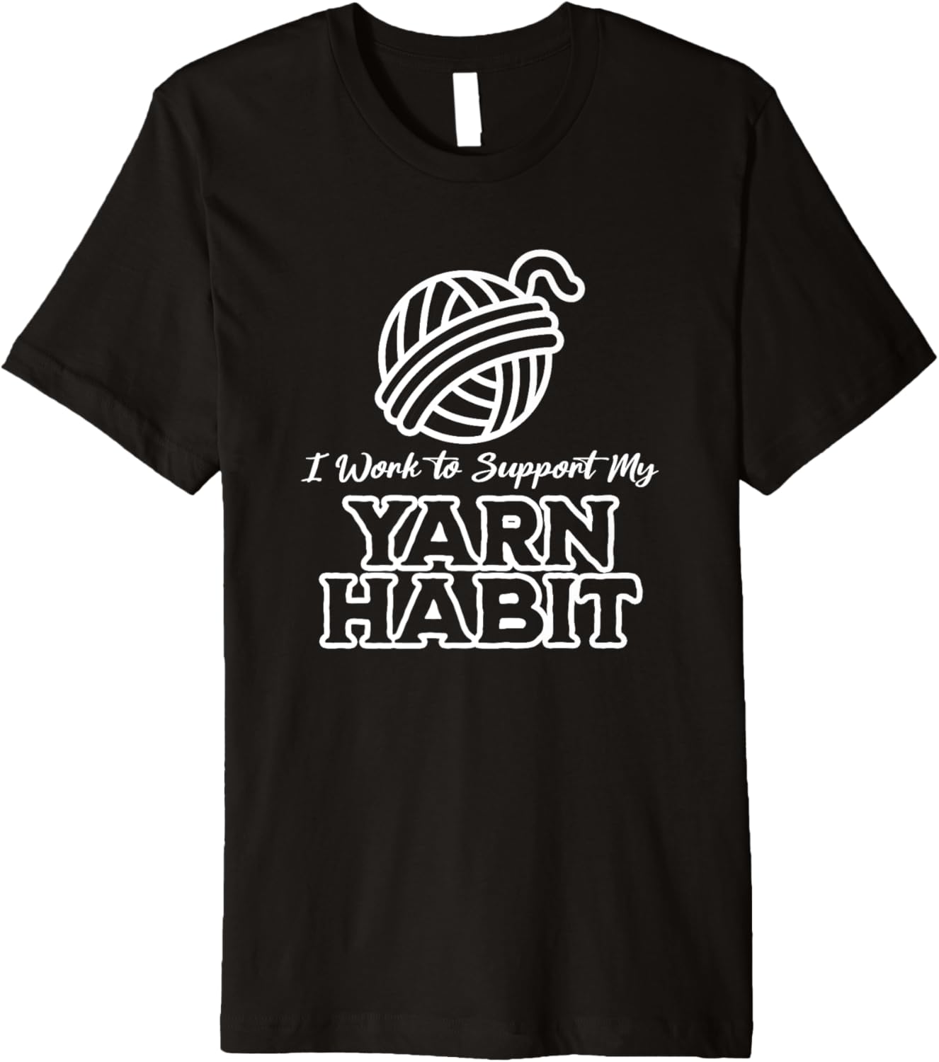 Work To Support My Yarn Habit, Funny Yarn Projects Saying Premium Yarn Supply | Top Rated | High CTR Title