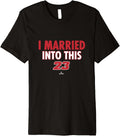 I Married Into This Michael Chavis Premium Apparel | Everyday Casual Wear