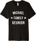 MICHAEL Family Reunion Matching Squad First Last Name Premium Apparel | Perfect Gift Idea