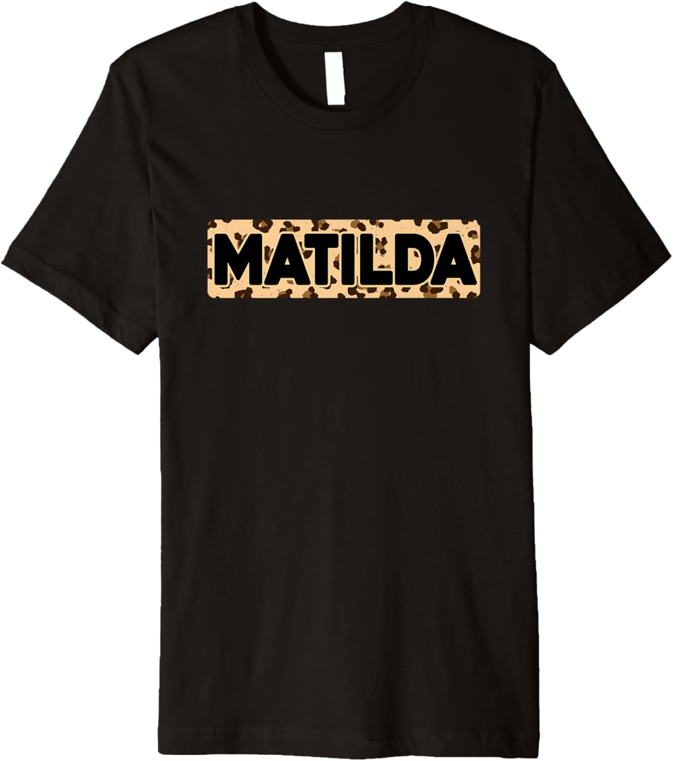 Funny Matilda Leopard Print Personalized Name Matilda Premium Apparel Comfort Fit Hot Right Now