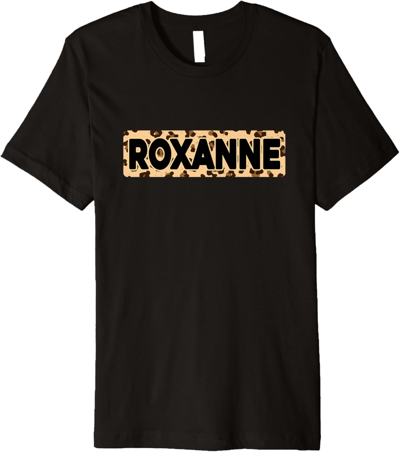 Funny Roxanne Leopard Print Personalized Name Roxanne Premium Apparel Comfort Fit Fan Favorite
