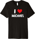 I Love Michael - Heart - Name Premium Apparel | Premium Quality