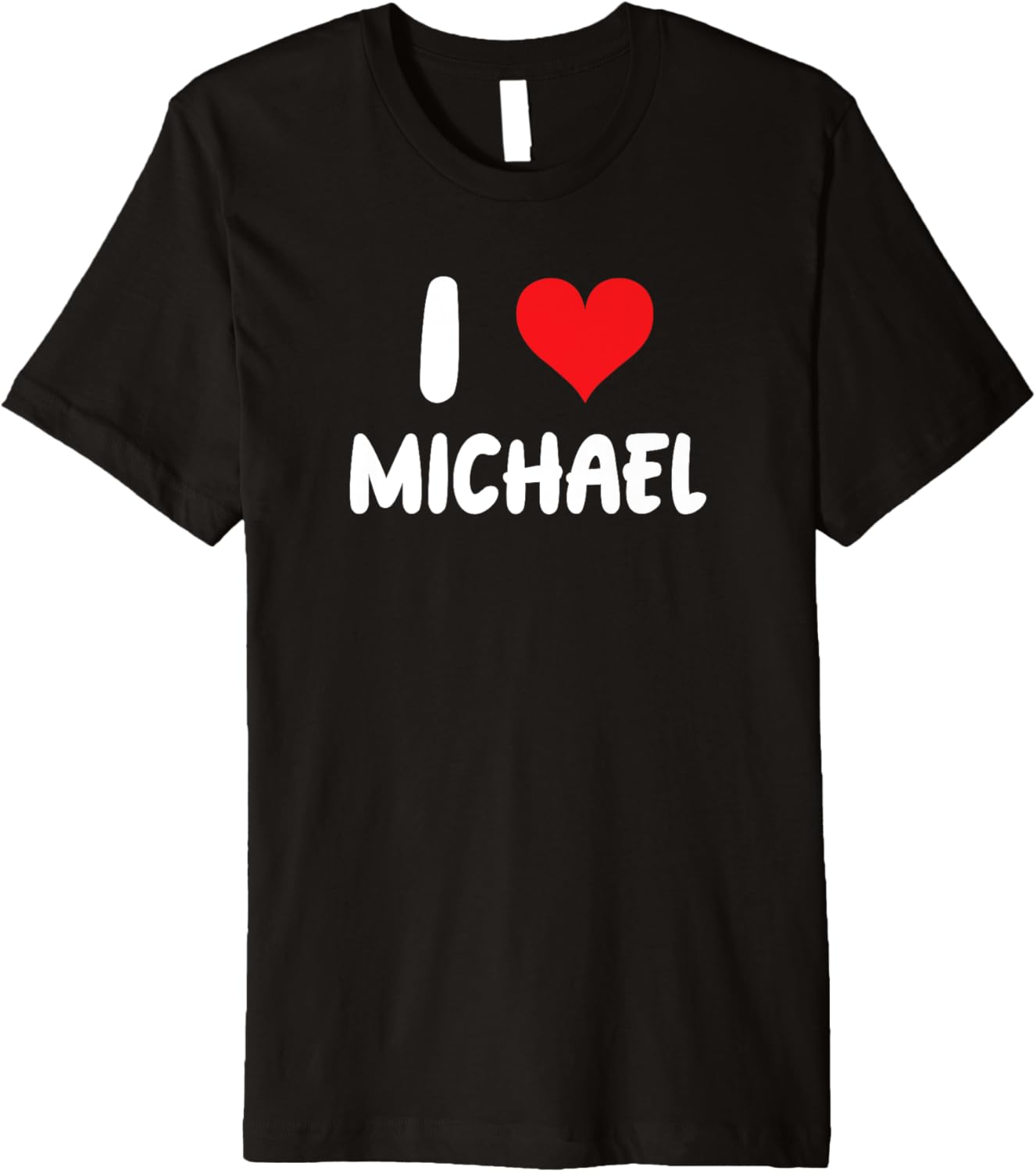 I Love Michael - Heart - Name Premium Apparel | Premium Quality