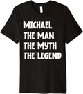 Michael The Man The Myth The Legend Premium Apparel | Trending 2025